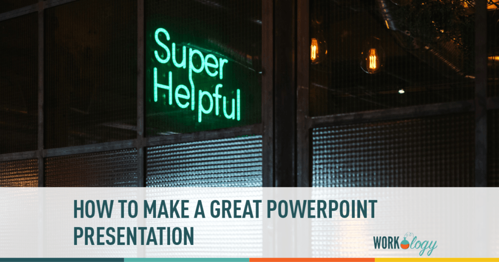 Tips on Making Great PowerPoint Presentations