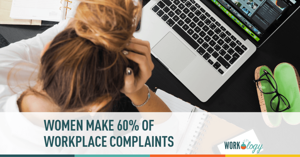 60% of Workplace Complaints are Made by Women