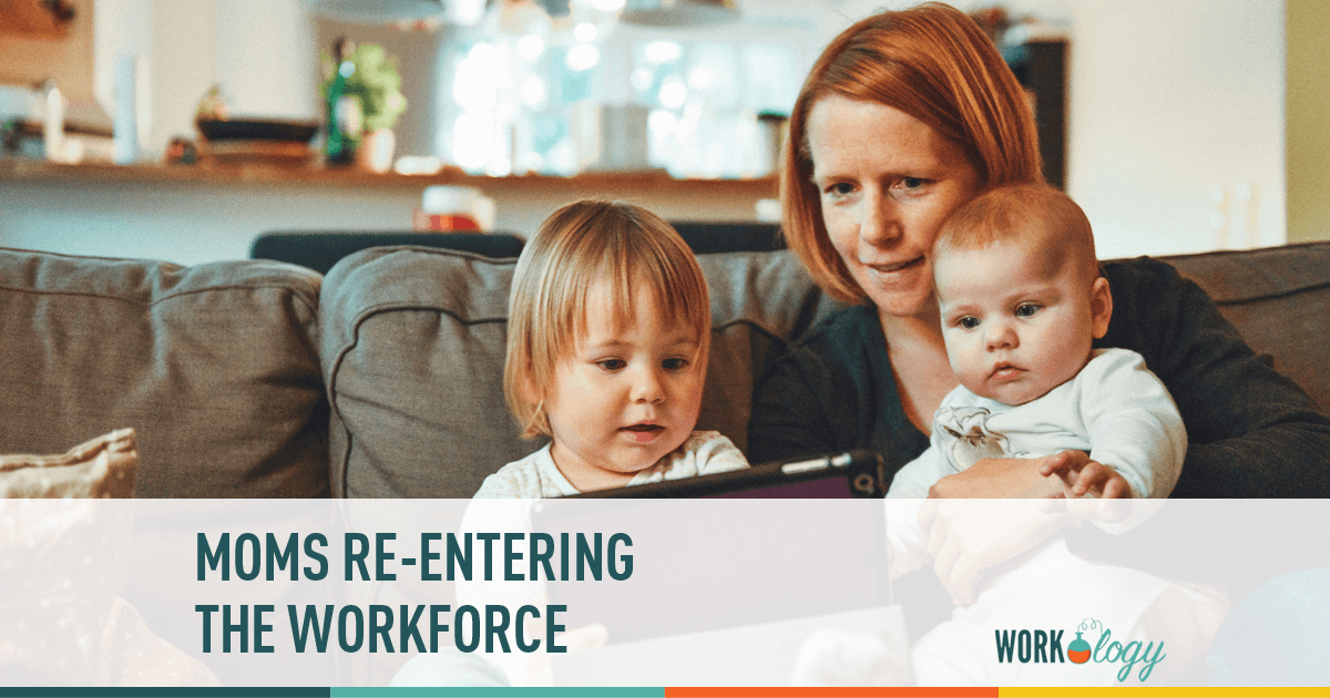 Things to Consider as a Mom Re-entering the Workforce
