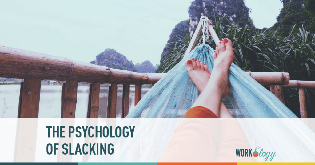 The Psychology of Slacking
