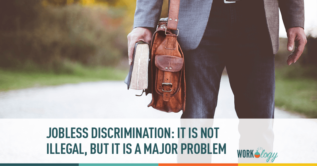 Jobless Discrimination: Not Illegal, Still a Big Problem