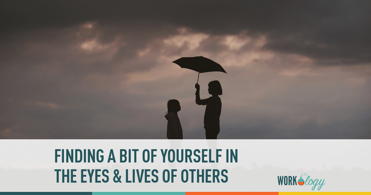 Seeing yourself in the lives of others