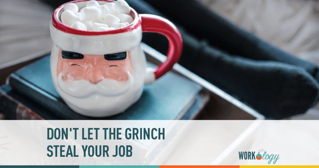 Don't Let the Grinch Steal Your Job