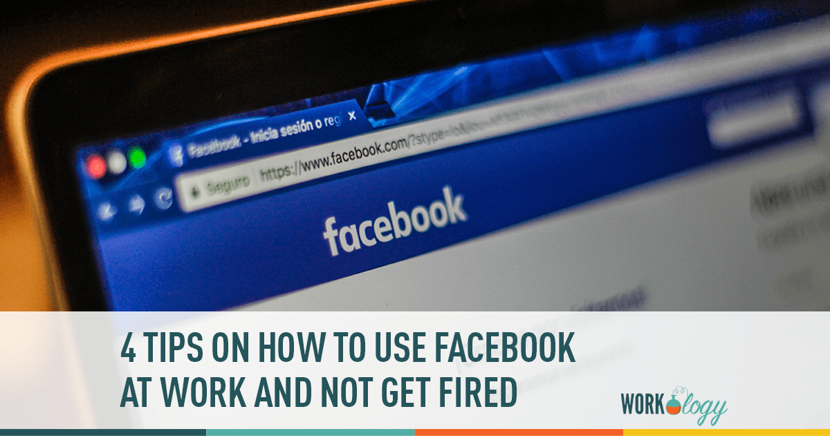 4 Ways to Avoid Getting Fired for Facebook Use