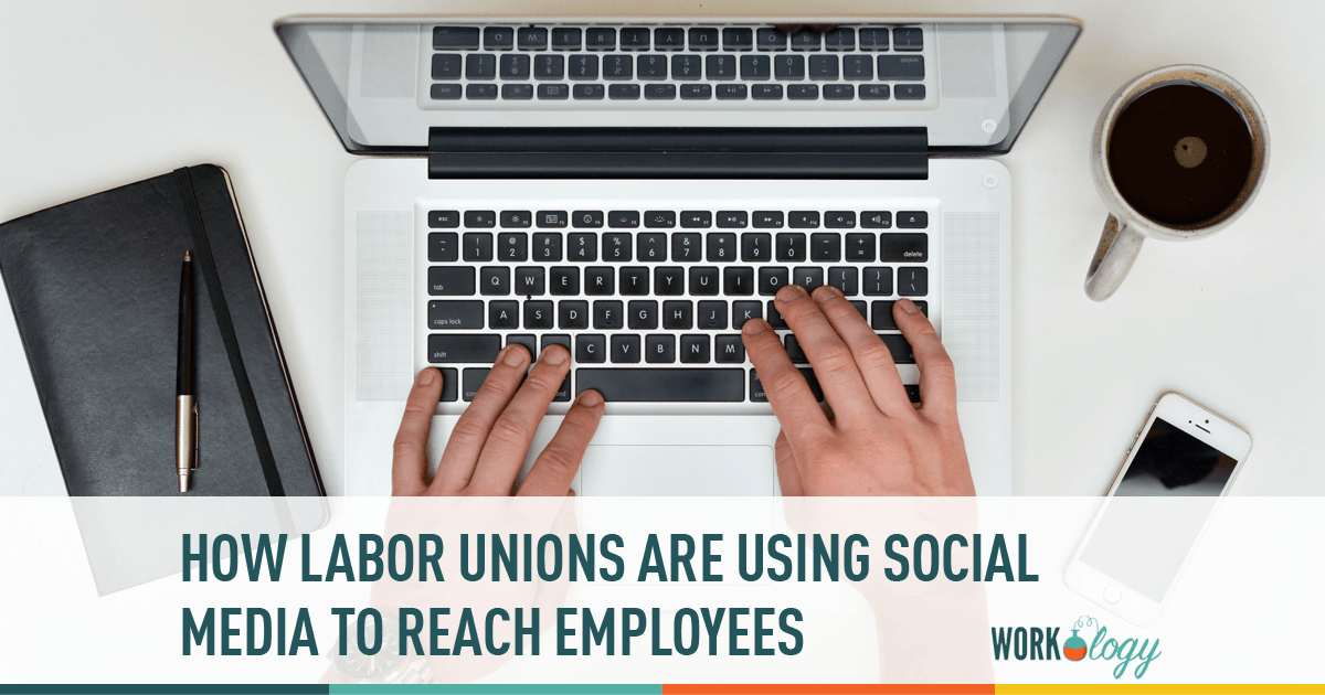 social media. labor unions, employees