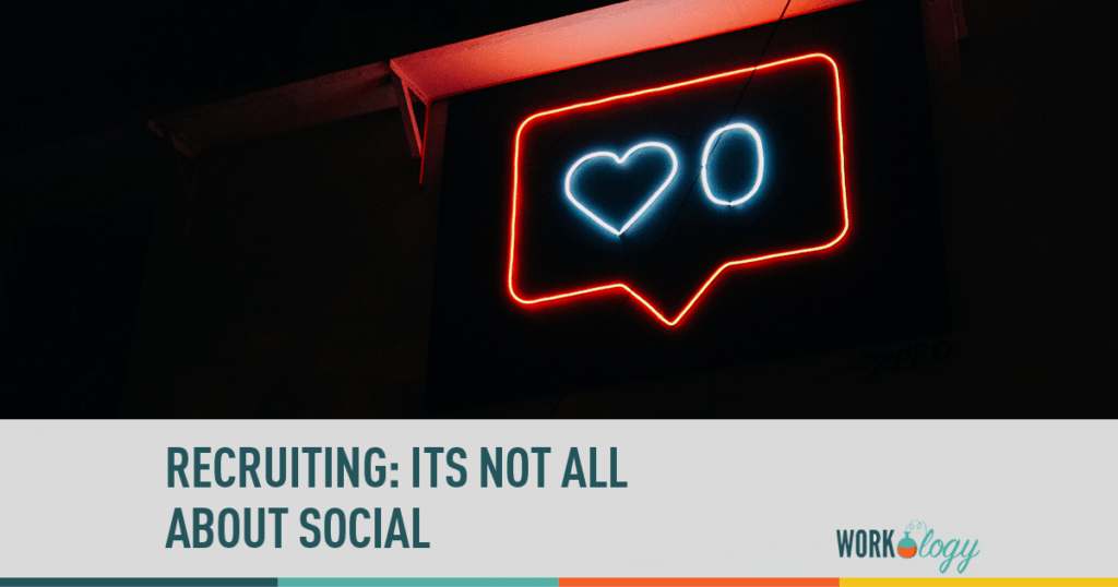 It's not all about Social in Recruiting