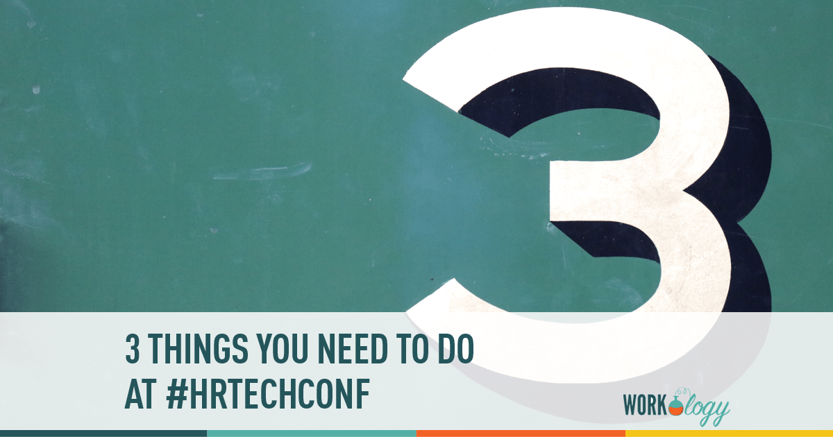 3 essential things every HR Tech conference goer should do