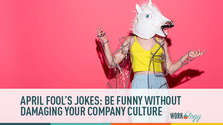 April Fool's: Be Funny Without Damaging Your Company Culture