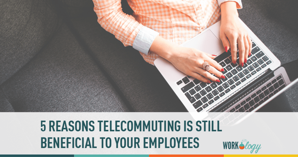 telecommuting benefits, telecommuting work, telecommuting employees, work from home employees