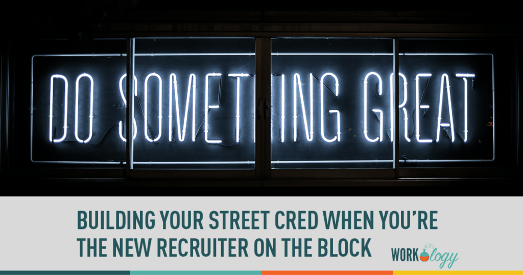 Building Belief, Trust and Credibility as a New Recruiter