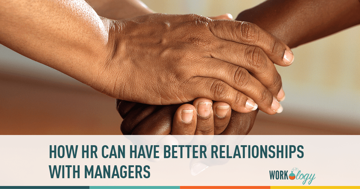 HR, HR in the workplace, Managers HR Relationships