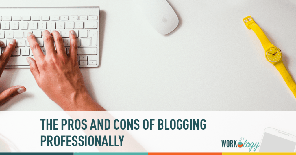 blogging, blogging pros. blogging cons, career