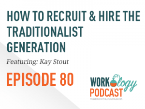 recruit, hire, traditionalist, generation, workology