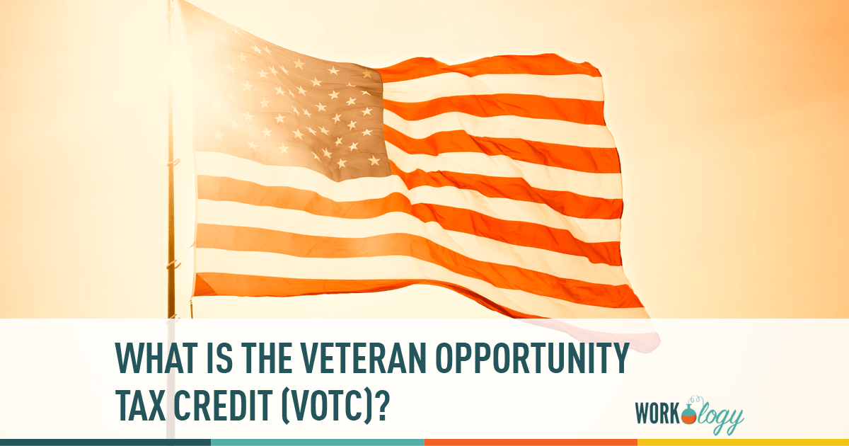 VOTC, Veterans opportunity tax credit, WOTC, military, veteran recruiting 