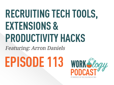 workology podcast, sourcing tools, sourcing hacks, recruiting chrome extensions,