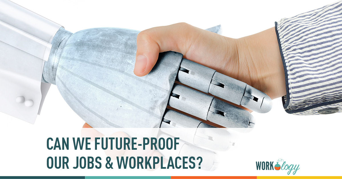Can We FutureProof Our Jobs and Workplaces? Workology