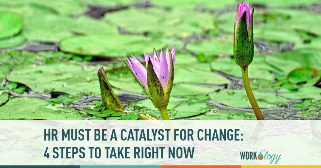 hr must be a catalyst for change