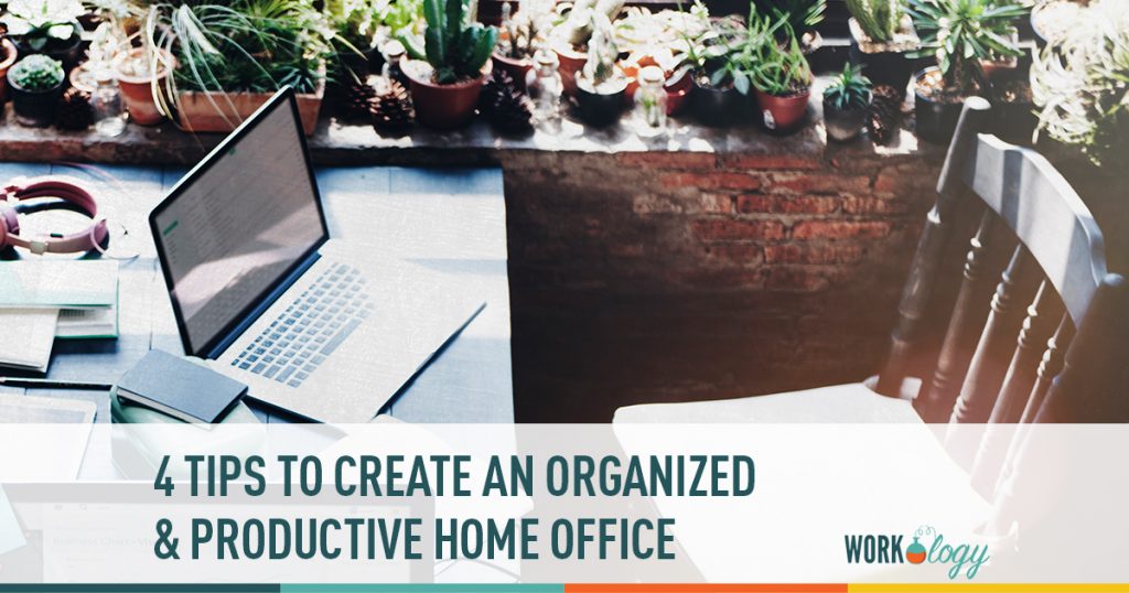 4 tips to create an organized and productive home office