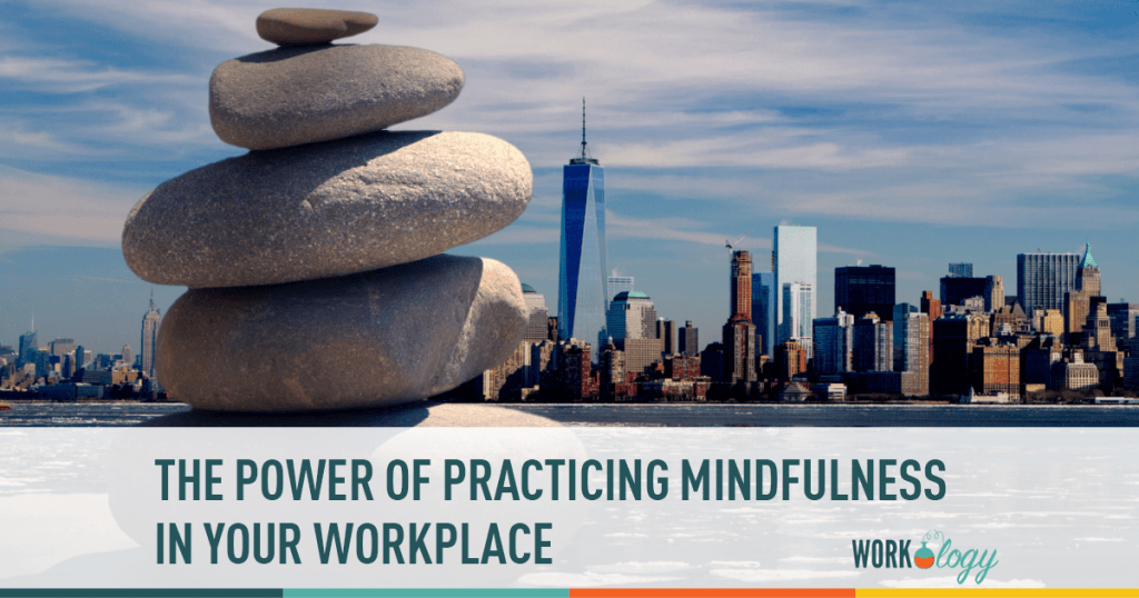 mindfulness, work mindfulness, workplace mindfulness, workplace meditation, work meditation