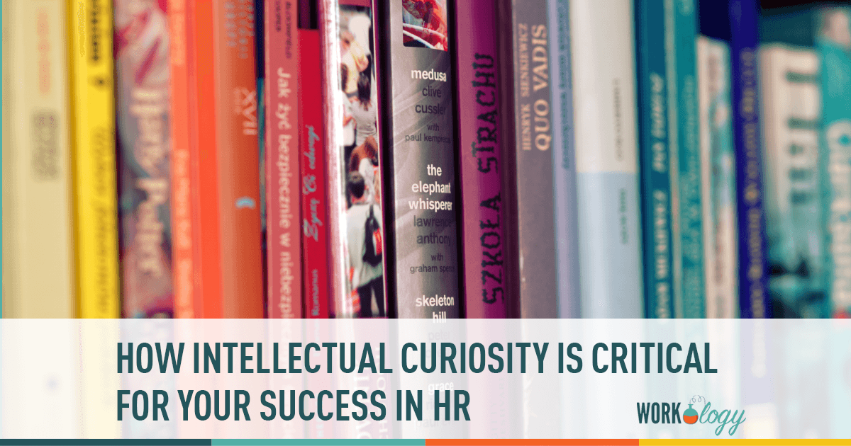 intellectual curiosity, critical hr skills, skills in human resources