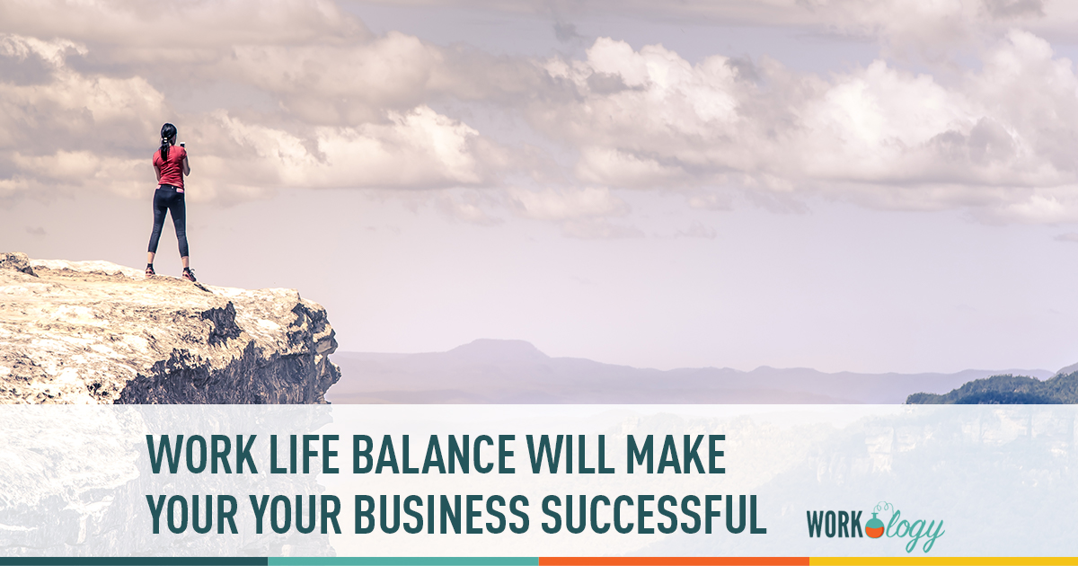 work life balance makes your employees happy and your business successful