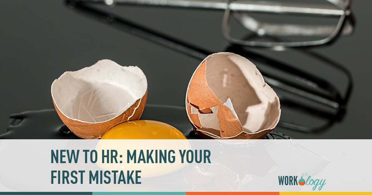 new to hr: making your first mistake
