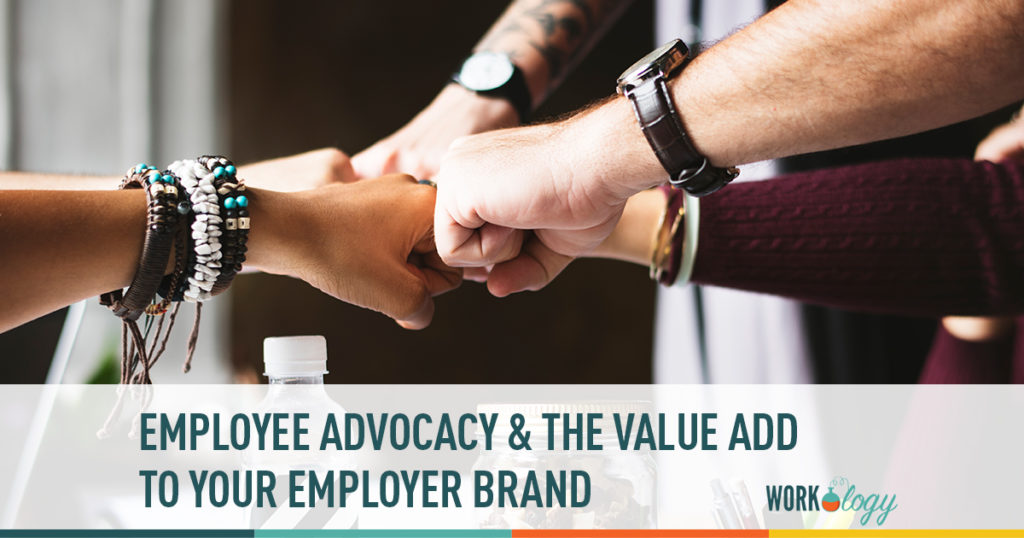 employee advocacy and the value add to your employer brand