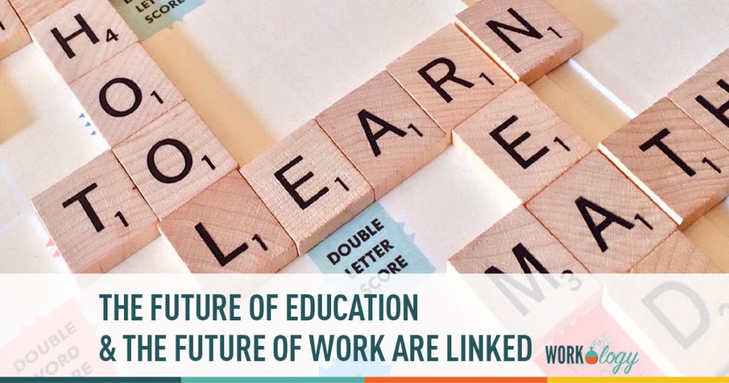 the future of education and the future of work are linked