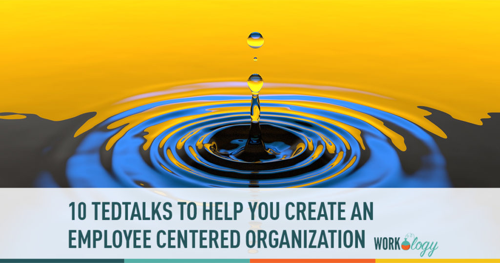 10 tedtalks to help you create an employee centred organization