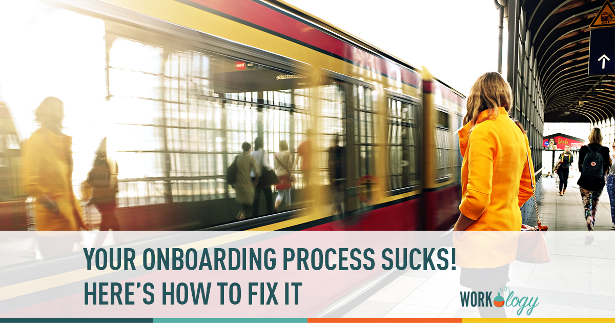 your onboarding process sucks! how to master employee onboarding
