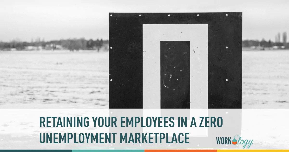 zero unemployment employee retention, recruiting zero unemployment