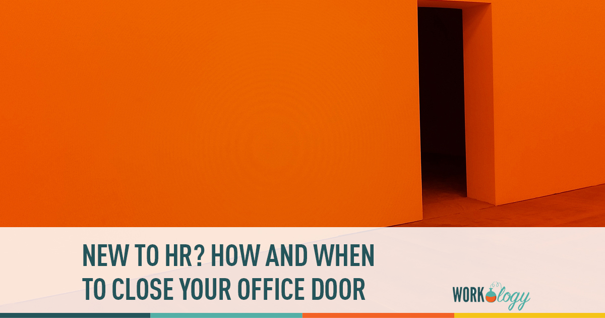 new to hr? how and when to close your door