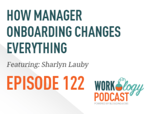 manager onboarding, podcast episode 122, sharlyn lauby, employee onboarding,