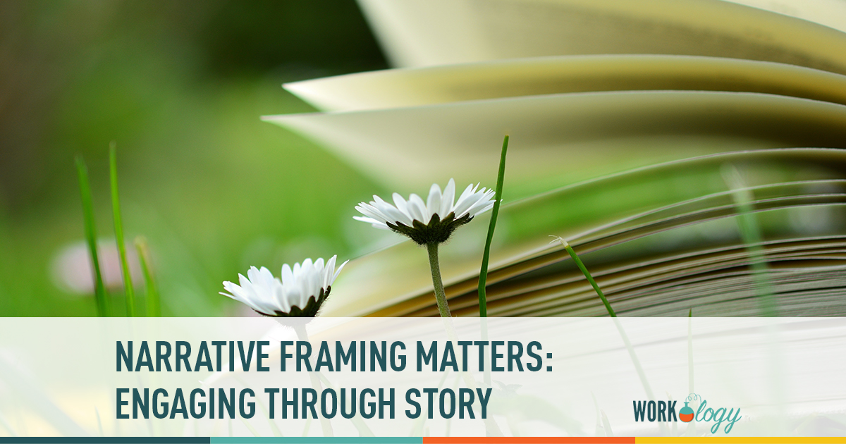 narrative framing matters: engaging through story