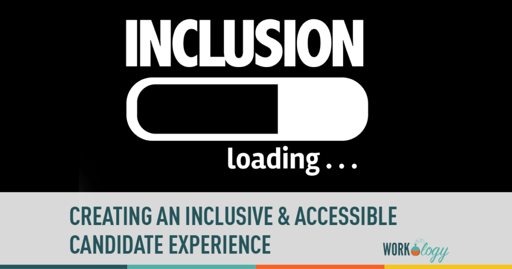 Creating an Inclusive and Accessible Candidate Experience