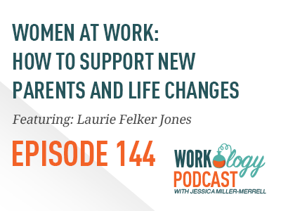 women at work: how to support new parents and life changes