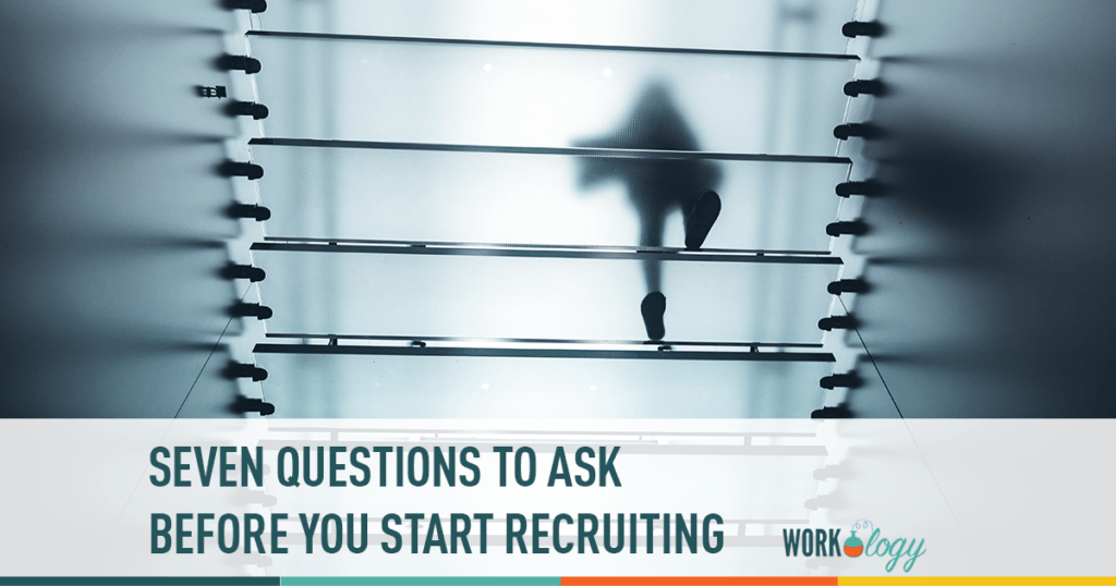 seven questions to ask before you start recruiting