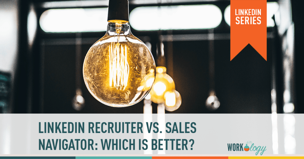 LinkedIn Recruiter vs Sales Navigator: Which is Better for Recruiters?