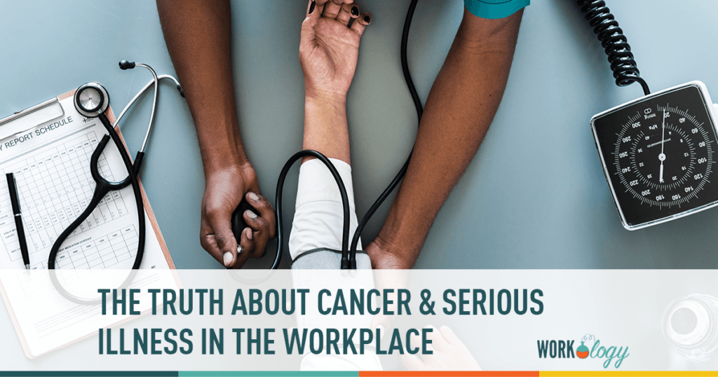 the truth about cancer and serious illness in the workplace
