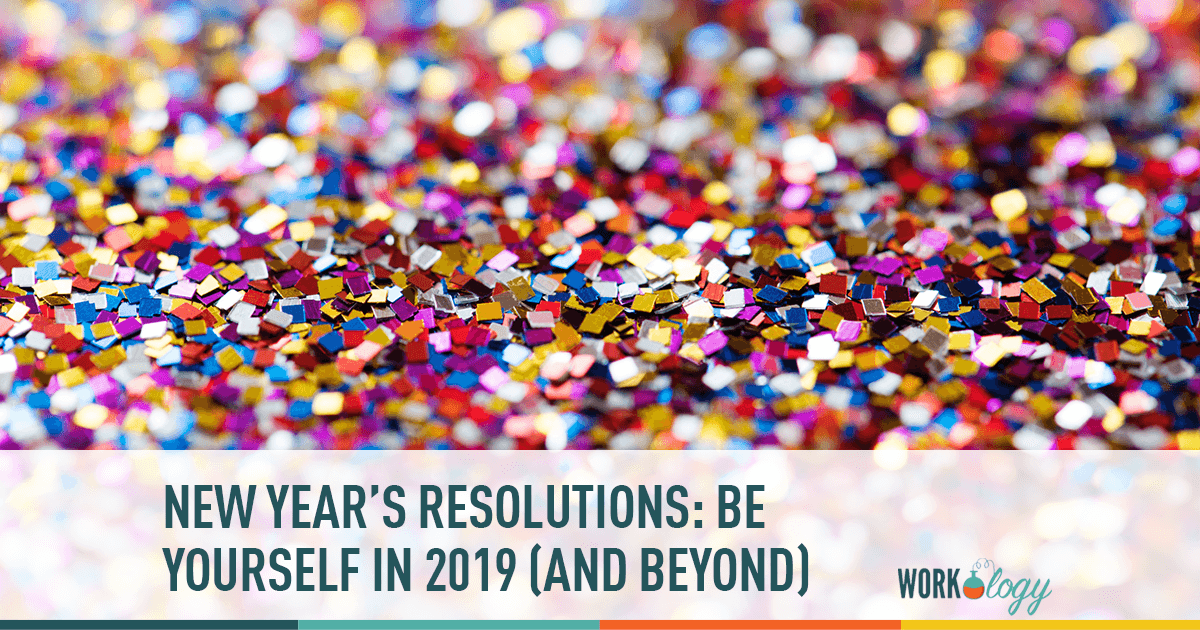 new year's resolutions - be yourself in 2019 and beyond