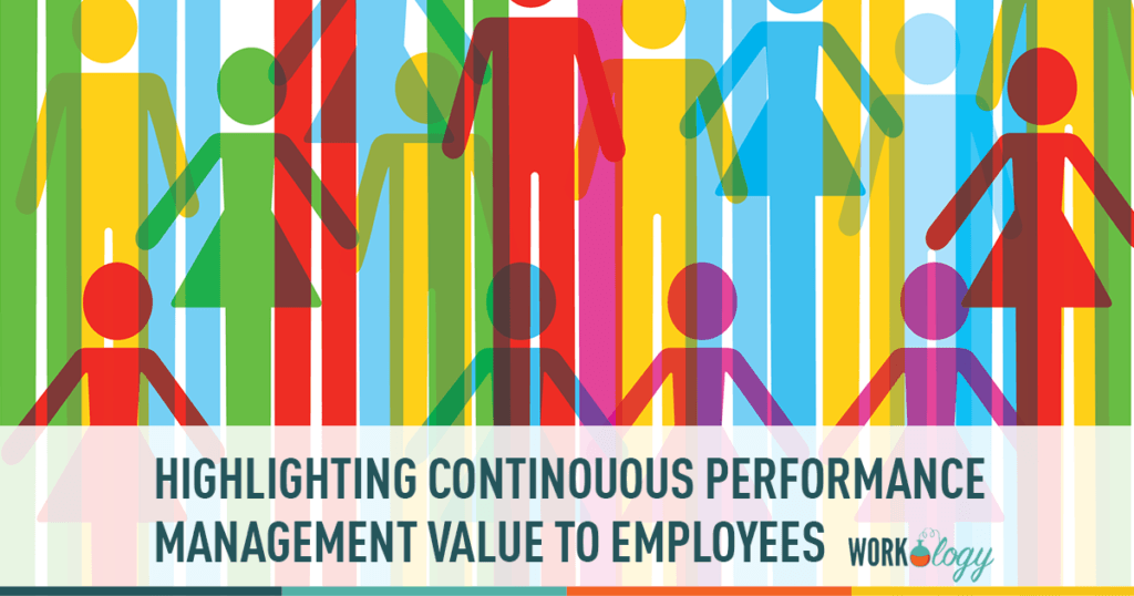 Want to Succeed With Continuous Performance Management? Focus on the Value to Employees
