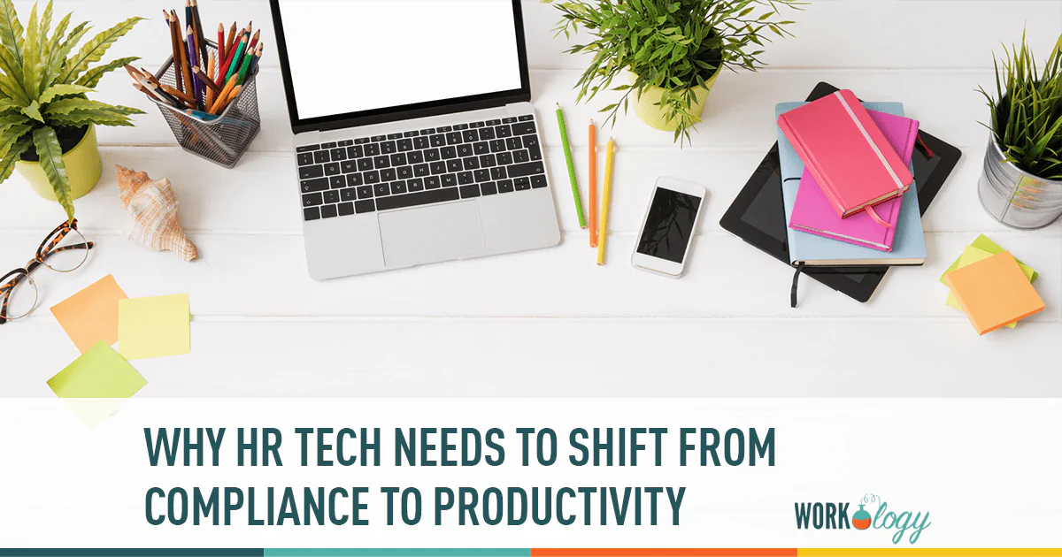 why hr tech needs to shift focus from compliance to productivity