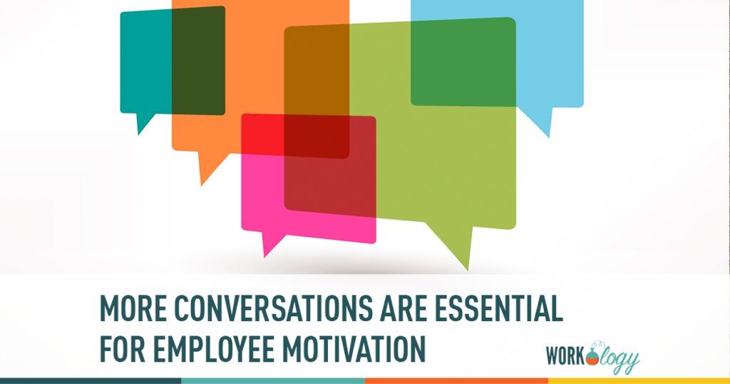 more conversations are essential for employee motivation