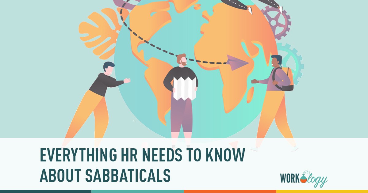 Everything Hr Needs To Know About Sabbaticals Workology