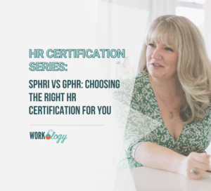 SPHRi vs GPHR: Choosing the Right HR Certification for You