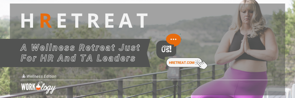 HRetreat: A Wellness Retreat Just For HR And TA Leaders