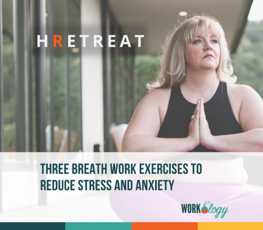 Three Breathwork Exercises To Reduce Work Anxiety And Stress