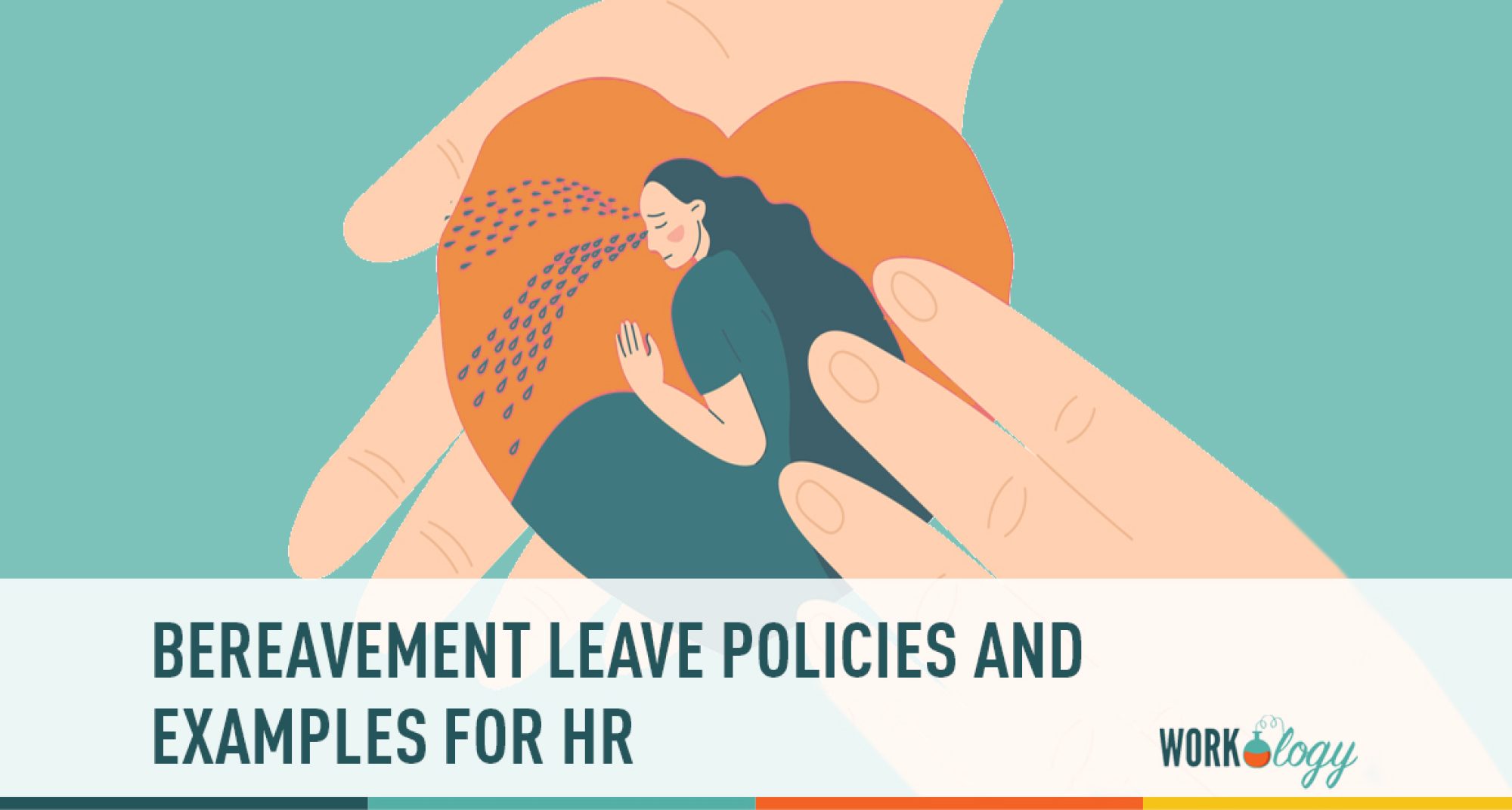 Bereavement Leave Policies and Examples for HR Workology
